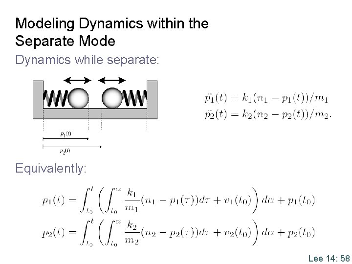 Modeling Dynamics within the Separate Mode Dynamics while separate: Equivalently: Lee 14: 58 