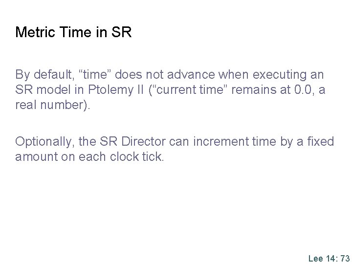 Metric Time in SR By default, “time” does not advance when executing an SR