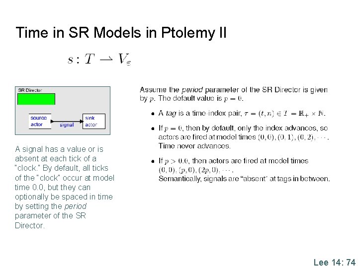 Time in SR Models in Ptolemy II A signal has a value or is