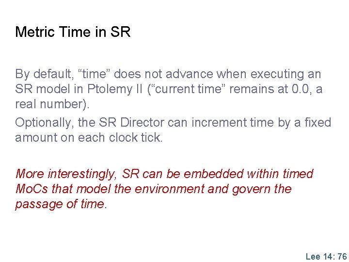 Metric Time in SR By default, “time” does not advance when executing an SR