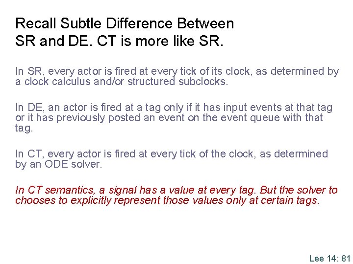 Recall Subtle Difference Between SR and DE. CT is more like SR. In SR,