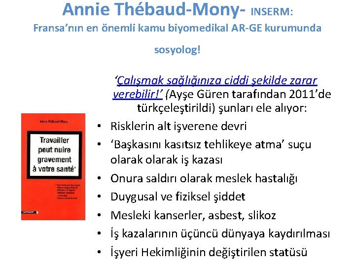 Annie Thébaud-Mony- INSERM: Fransa’nın en önemli kamu biyomedikal AR-GE kurumunda sosyolog! • • ‘Çalışmak