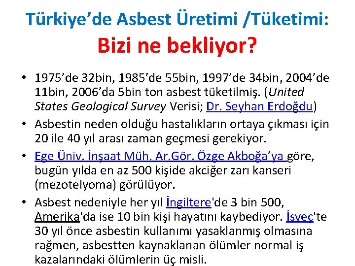 Türkiye’de Asbest Üretimi /Tüketimi: Bizi ne bekliyor? • 1975’de 32 bin, 1985’de 55 bin,