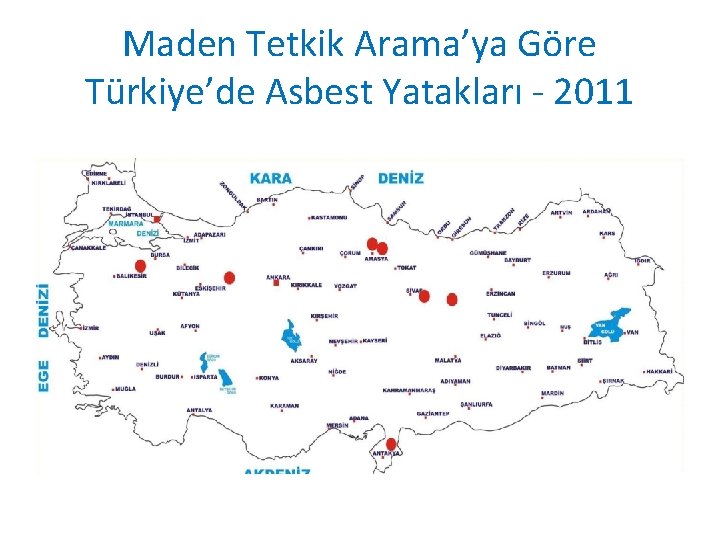 Maden Tetkik Arama’ya Göre Türkiye’de Asbest Yatakları - 2011 