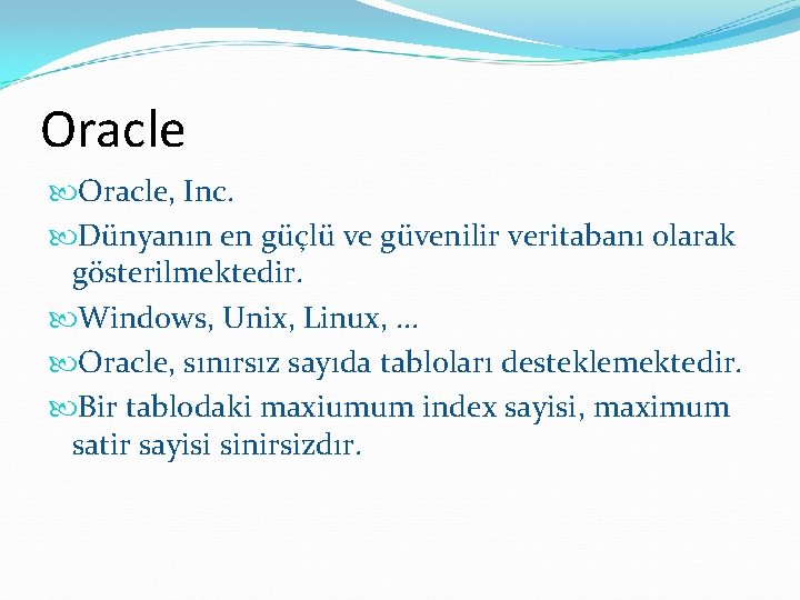 Oracle, Inc. Dünyanın en güçlü ve güvenilir veritabanı olarak gösterilmektedir. Windows, Unix, Linux, .