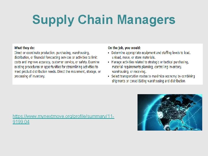 Supply Chain Managers https: //www. mynextmove. org/profile/summary/119199. 04 