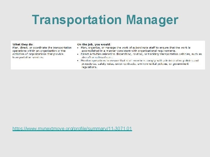 Transportation Manager https: //www. mynextmove. org/profile/summary/11 -3071. 01 