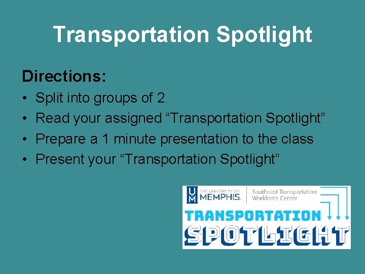 Transportation Spotlight Directions: • • Split into groups of 2 Read your assigned “Transportation