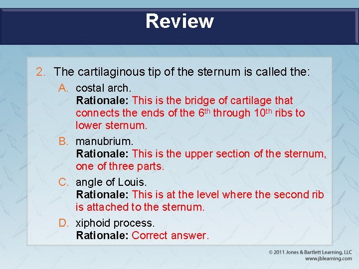 Review 2. The cartilaginous tip of the sternum is called the: A. costal arch.