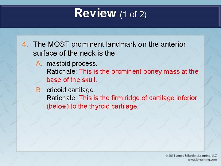 Review (1 of 2) 4. The MOST prominent landmark on the anterior surface of