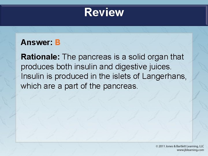 Review Answer: B Rationale: The pancreas is a solid organ that produces both insulin
