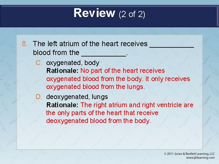 Review (2 of 2) 8. The left atrium of the heart receives ______ blood