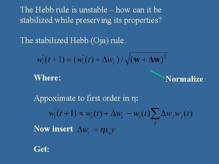 The Hebb rule is unstable – how can it be stabilized while preserving its The Hebb rule is unstable – how can it be stabilized while preserving its