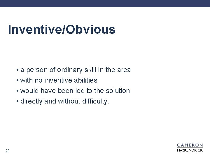 Inventive/Obvious • a person of ordinary skill in the area • with no inventive