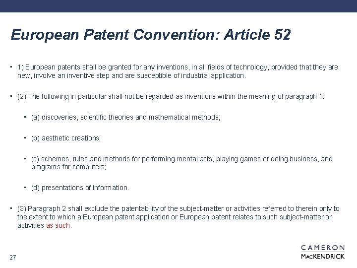 European Patent Convention: Article 52 • 1) European patents shall be granted for any