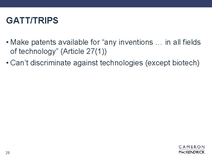 GATT/TRIPS • Make patents available for “any inventions … in all fields of technology”