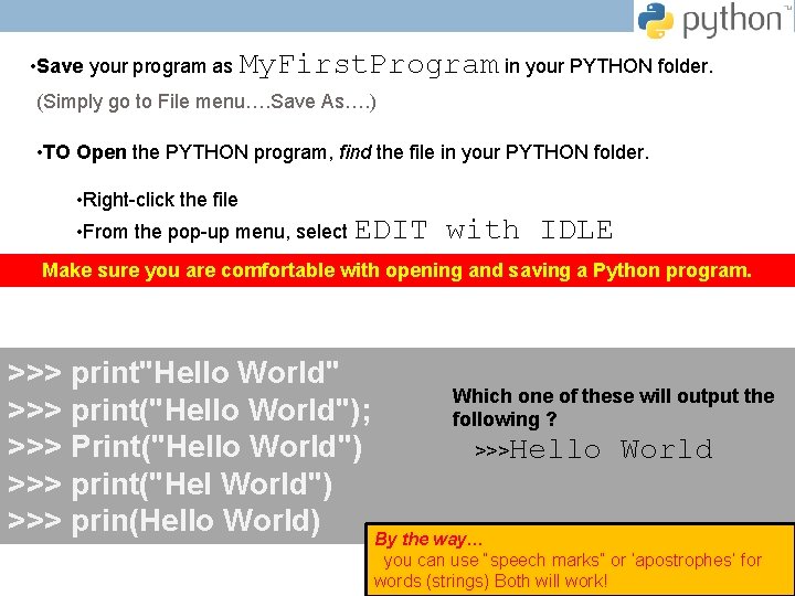 • Save your program as My. First. Program in your PYTHON folder. (Simply • Save your program as My. First. Program in your PYTHON folder. (Simply
