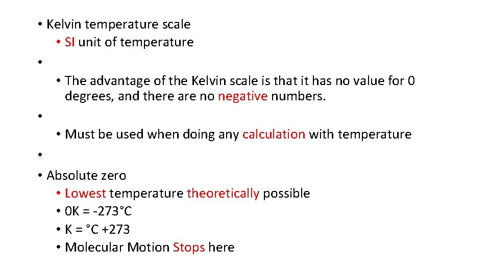  • Kelvin temperature scale • SI unit of temperature • • The advantage