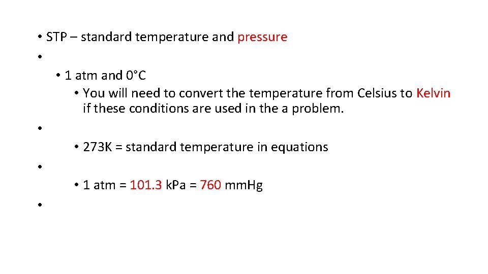  • STP – standard temperature and pressure • • 1 atm and 0°C