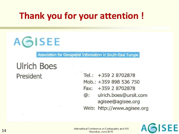 Thank you for your attention ! 14 International Conference on Cartography and GIS Nessebar,