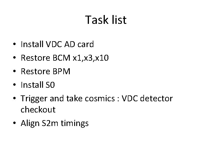 Task list Install VDC AD card Restore BCM x 1, x 3, x 10