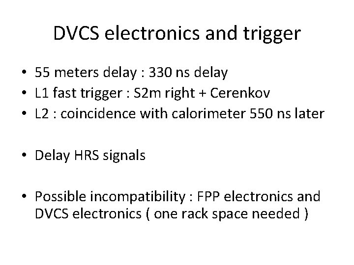 DVCS electronics and trigger • 55 meters delay : 330 ns delay • L