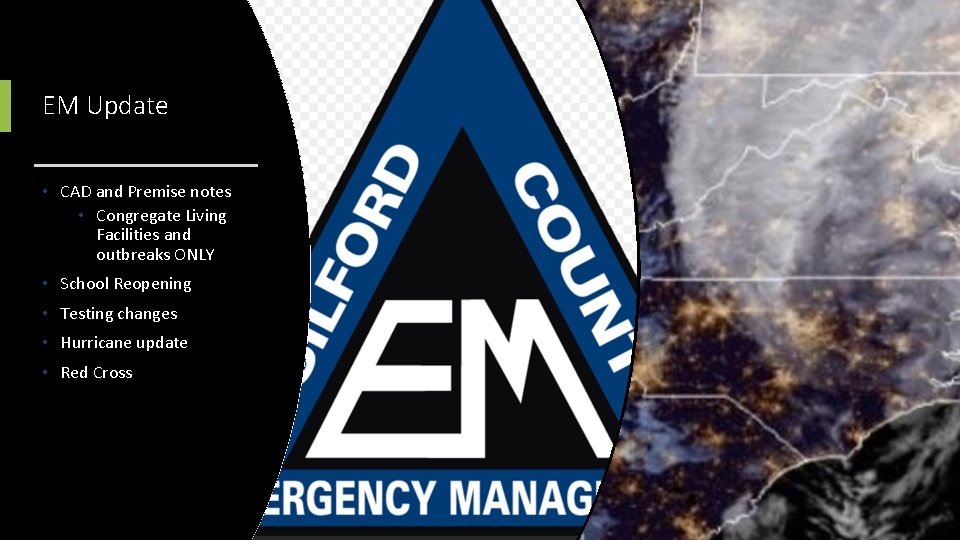 EM Update • CAD and Premise notes • Congregate Living Facilities and outbreaks ONLY