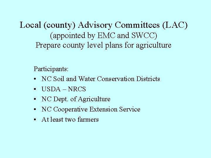 Local (county) Advisory Committees (LAC) (appointed by EMC and SWCC) Prepare county level plans