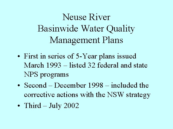 Neuse River Basinwide Water Quality Management Plans • First in series of 5 -Year