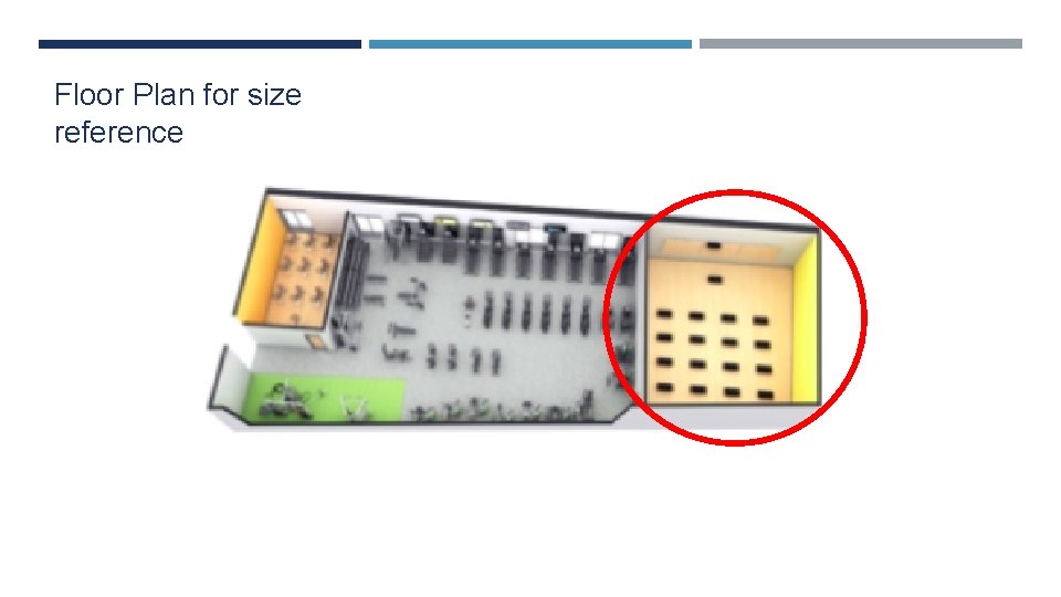 Floor Plan for size reference 