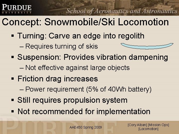 Concept: Snowmobile/Ski Locomotion § Turning: Carve an edge into regolith – Requires turning of