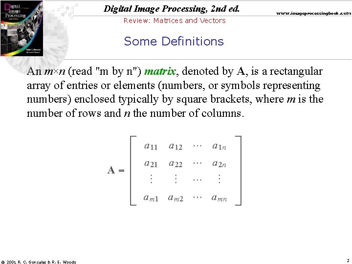 Digital Image Processing, 2 nd ed. www. imageprocessingbook. com Review: Matrices and Vectors Some