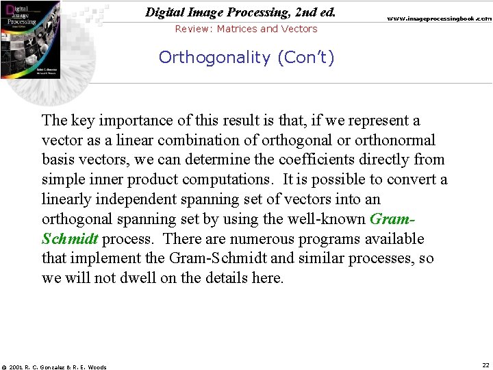 Digital Image Processing, 2 nd ed. www. imageprocessingbook. com Review: Matrices and Vectors Orthogonality
