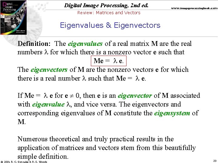 Digital Image Processing, 2 nd ed. www. imageprocessingbook. com Review: Matrices and Vectors Eigenvalues