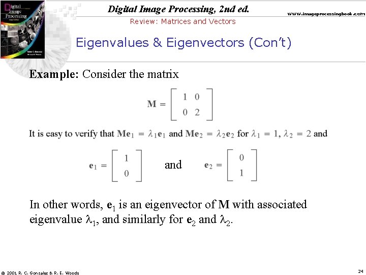 Digital Image Processing, 2 nd ed. www. imageprocessingbook. com Review: Matrices and Vectors Eigenvalues