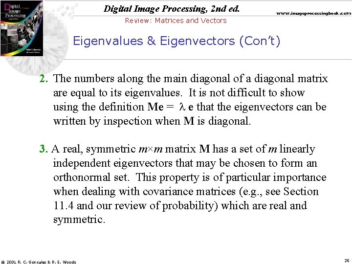 Digital Image Processing, 2 nd ed. www. imageprocessingbook. com Review: Matrices and Vectors Eigenvalues
