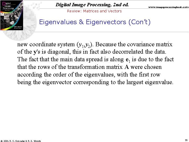 Digital Image Processing, 2 nd ed. www. imageprocessingbook. com Review: Matrices and Vectors Eigenvalues