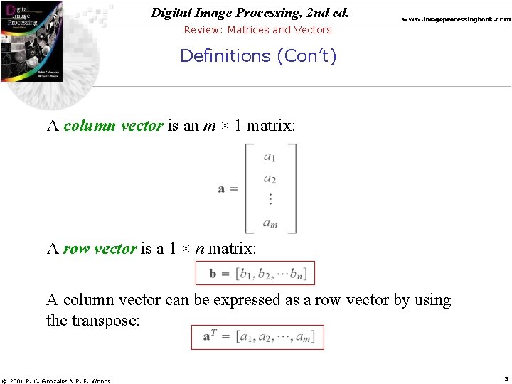 Digital Image Processing, 2 nd ed. www. imageprocessingbook. com Review: Matrices and Vectors Definitions