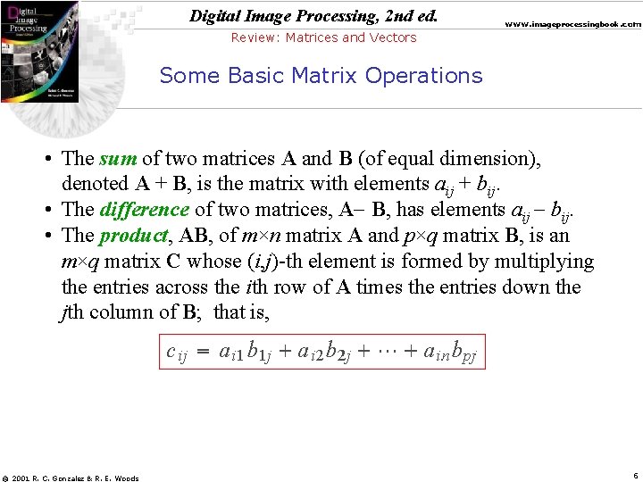 Digital Image Processing, 2 nd ed. www. imageprocessingbook. com Review: Matrices and Vectors Some