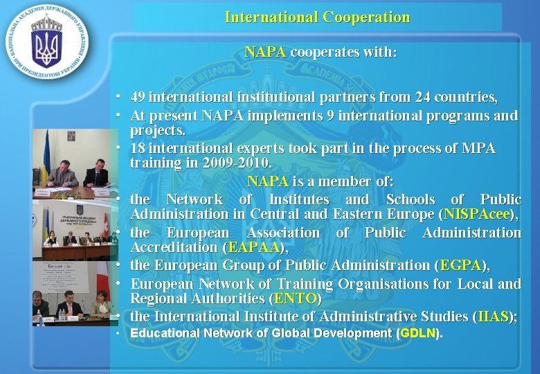 International Cooperation NAPA cooperates with: • 49 international institutional partners from 24 countries, •