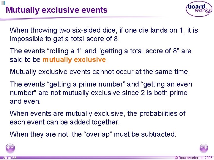 Mutually exclusive events When throwing two six-sided dice, if one die lands on 1,