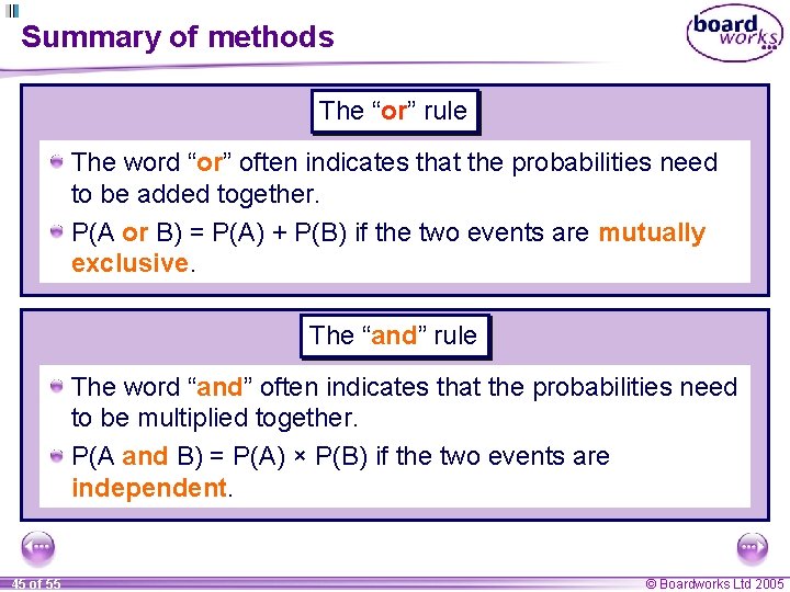 Summary of methods The “or” rule The word “or” often indicates that the probabilities