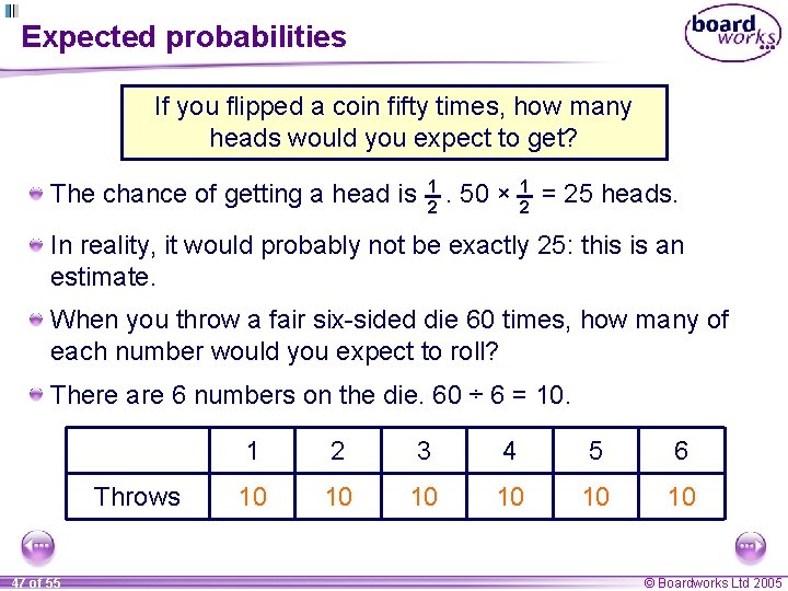 Expected probabilities If you flipped a coin fifty times, how many heads would you