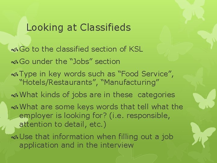 Looking at Classifieds Go to the classified section of KSL Go under the “Jobs”