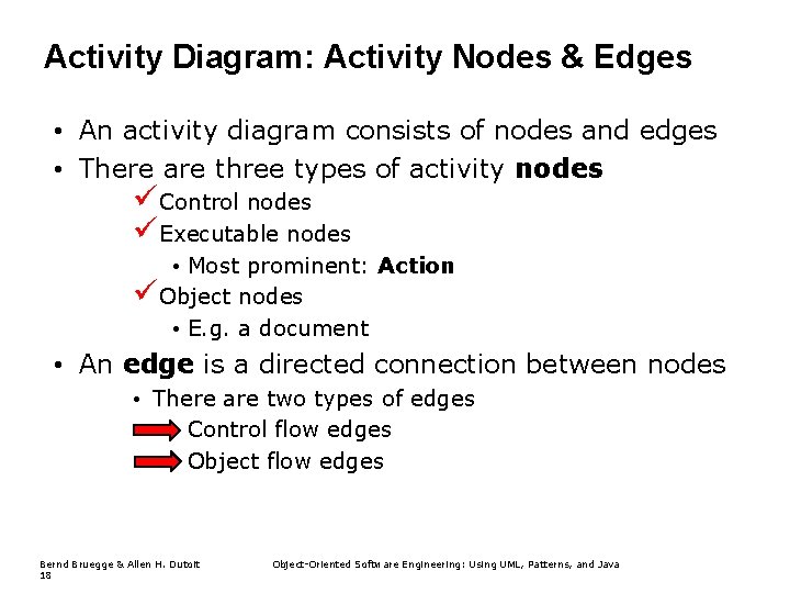 Activity Diagram: Activity Nodes & Edges • An activity diagram consists of nodes and Activity Diagram: Activity Nodes & Edges • An activity diagram consists of nodes and