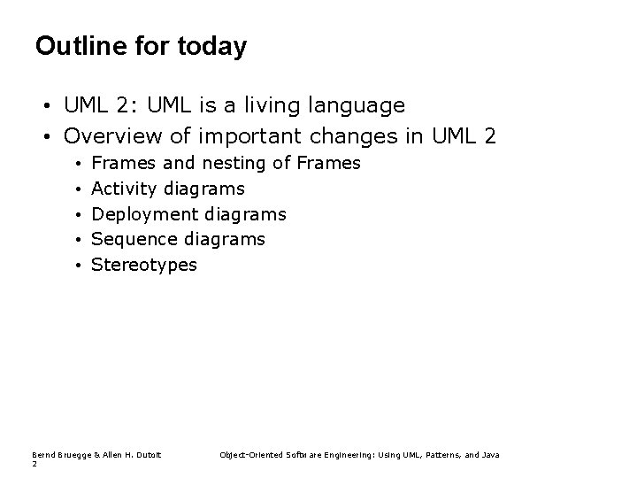 Outline for today • UML 2: UML is a living language • Overview of Outline for today • UML 2: UML is a living language • Overview of