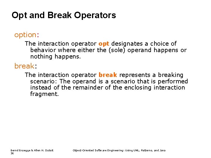 Opt and Break Operators option: The interaction operator opt designates a choice of behavior Opt and Break Operators option: The interaction operator opt designates a choice of behavior