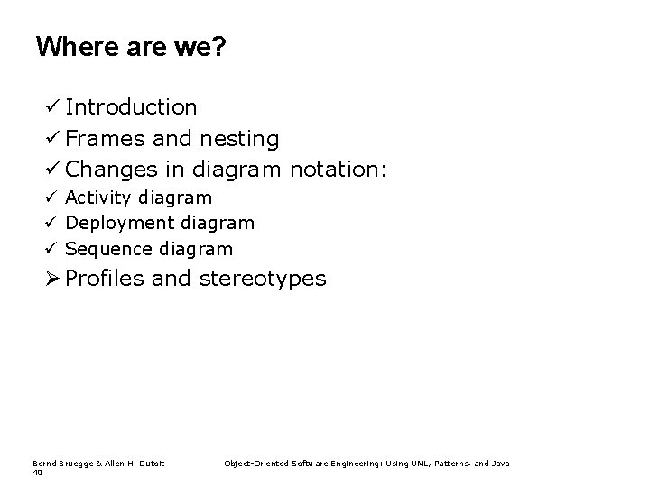 Where are we? ü Introduction ü Frames and nesting ü Changes in diagram notation: Where are we? ü Introduction ü Frames and nesting ü Changes in diagram notation: