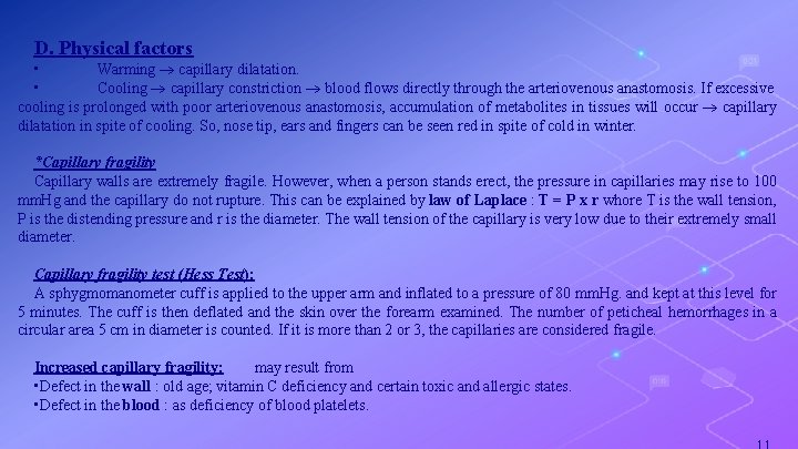 D. Physical factors • Warming capillary dilatation. • Cooling capillary constriction blood flows directly D. Physical factors • Warming capillary dilatation. • Cooling capillary constriction blood flows directly
