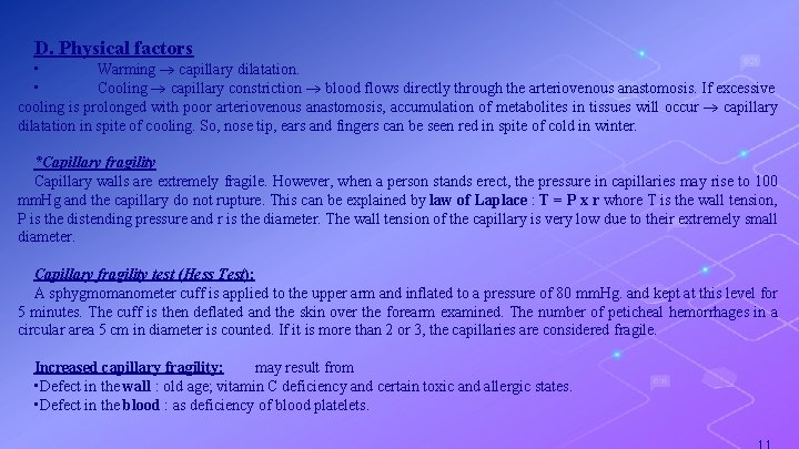 D. Physical factors • Warming capillary dilatation. • Cooling capillary constriction blood flows directly